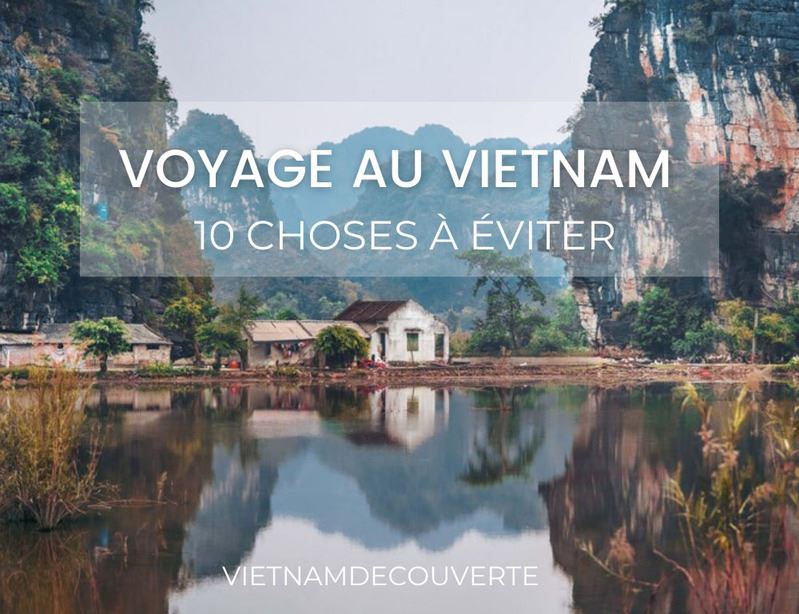 Ce quil ne faut pas faire au Vietnam : 15 choses à éviter