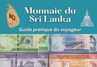 Monnaie du Sri Lanka : guide pratique du voyageur