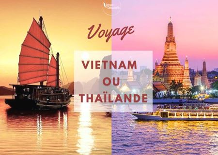 Vietnam ou Thaïlande : Quelle destination choisir et pourquoi ?