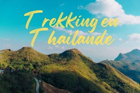 Trekking en Thaïlande : 12 destinations recommandées par les locaux