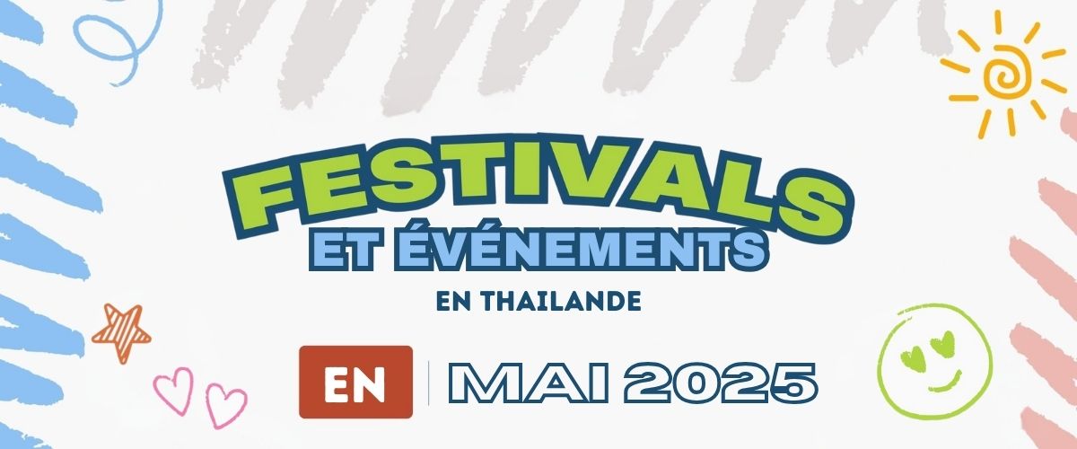 Mai en Thaïlande: Festivals et événements incontournables à ne pas manquer !