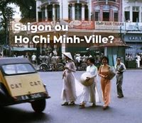 Saigon ou Ho Chi Minh-Ville, quel nom utiliser pour cette ville ?