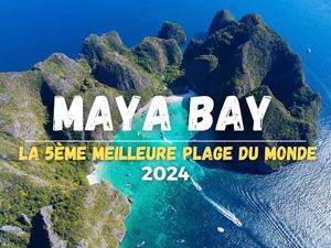 Maya Bay, Thailande : La 5ème meilleure plage du monde en 2024!