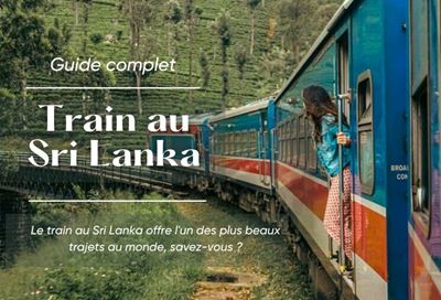 Train au Sri Lanka : Partage dune expérience sur lun des plus beaux trajets mondiaux